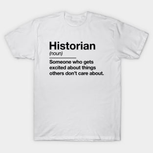 Historian definition - funny history teacher professor humor - by Kelly Design Company T-Shirt